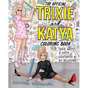 The Official Trixie and Katya Coloring Book -- Trixie Mattel